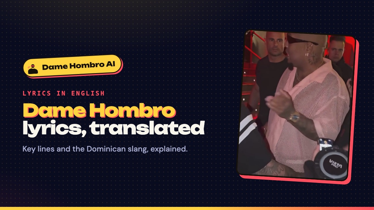 Dame Hombro lyrics in English, over a still of the freestyler rapping into the camera under red light